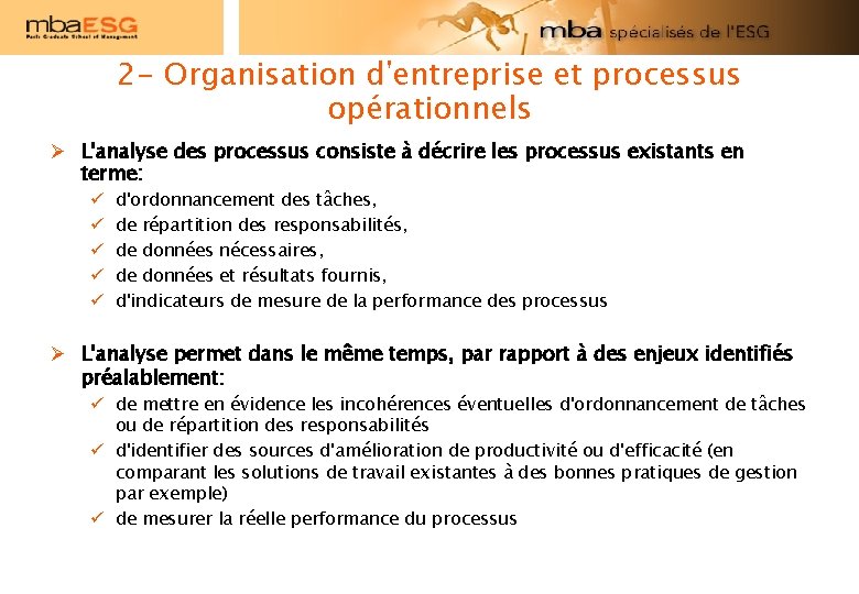 2 - Organisation d'entreprise et processus opérationnels L'analyse des processus consiste à décrire les