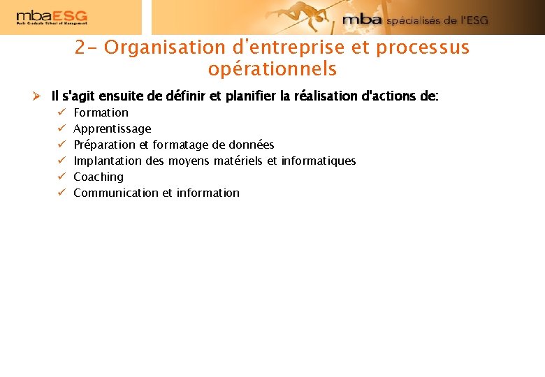 2 - Organisation d'entreprise et processus opérationnels Il s'agit ensuite de définir et planifier