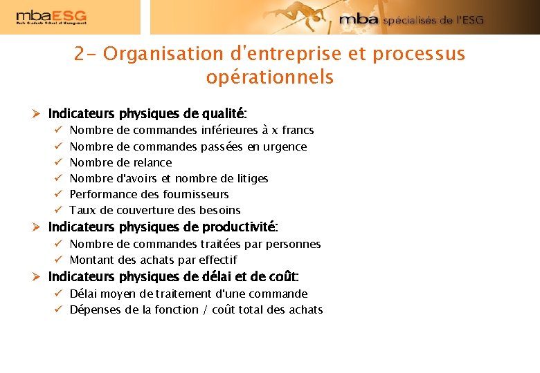 2 - Organisation d'entreprise et processus opérationnels Indicateurs physiques de qualité: ü ü ü