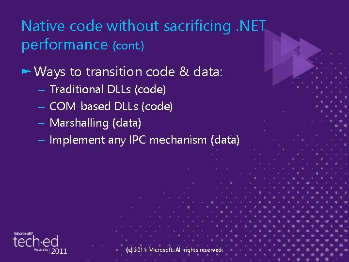 Native code without sacrificing. NET performance (cont. ) ► Ways to transition code &