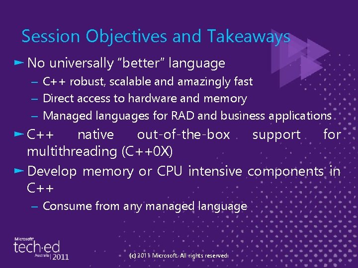 Session Objectives and Takeaways ► No universally “better” language – C++ robust, scalable and