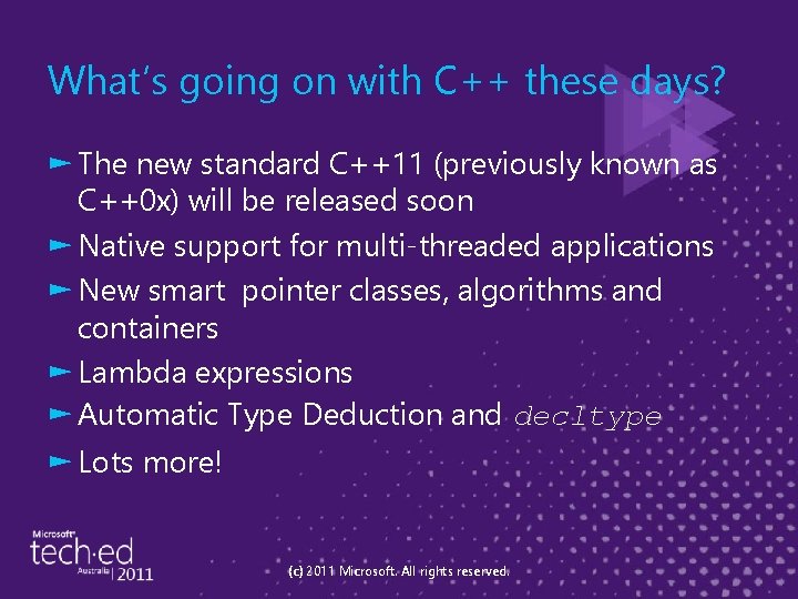 What’s going on with C++ these days? ► The new standard C++11 (previously known