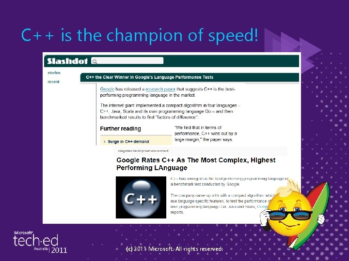 C++ is the champion of speed! (c) 2011 Microsoft. All rights reserved. 