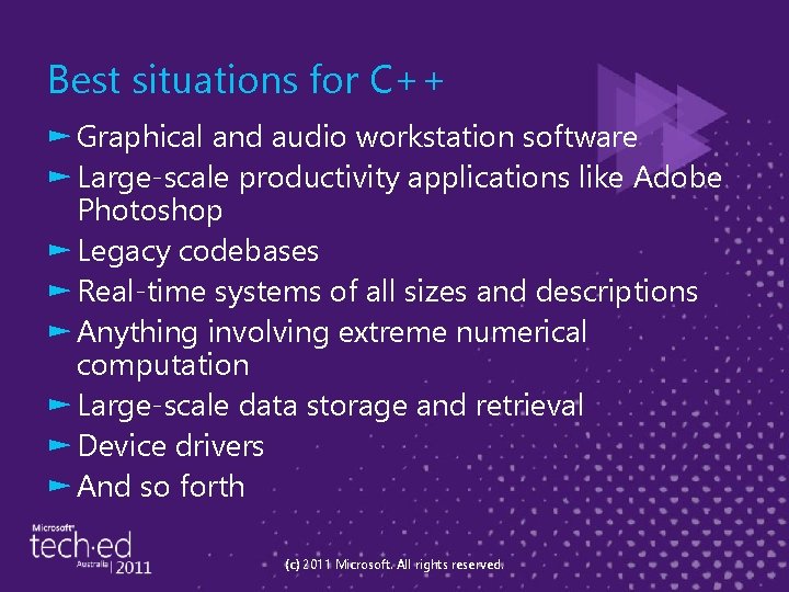 Best situations for C++ ► Graphical and audio workstation software ► Large-scale productivity applications