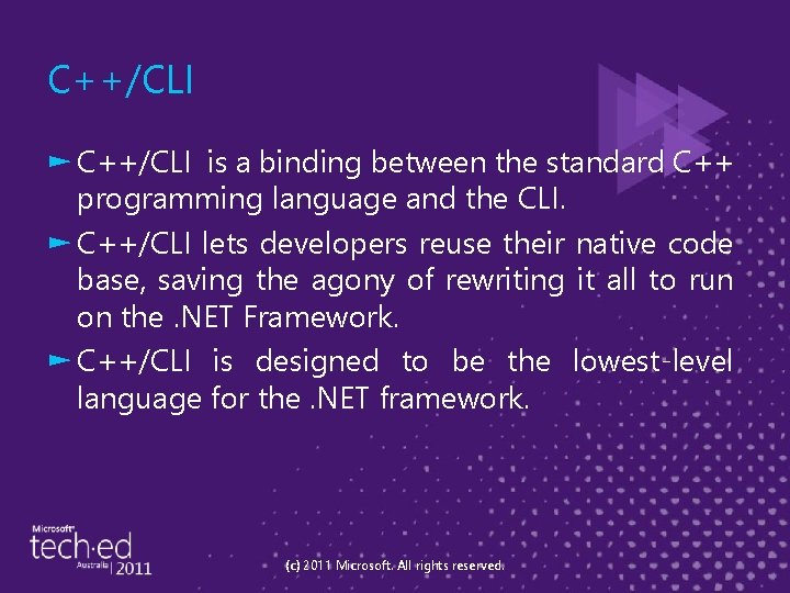 C++/CLI ► C++/CLI is a binding between the standard C++ programming language and the