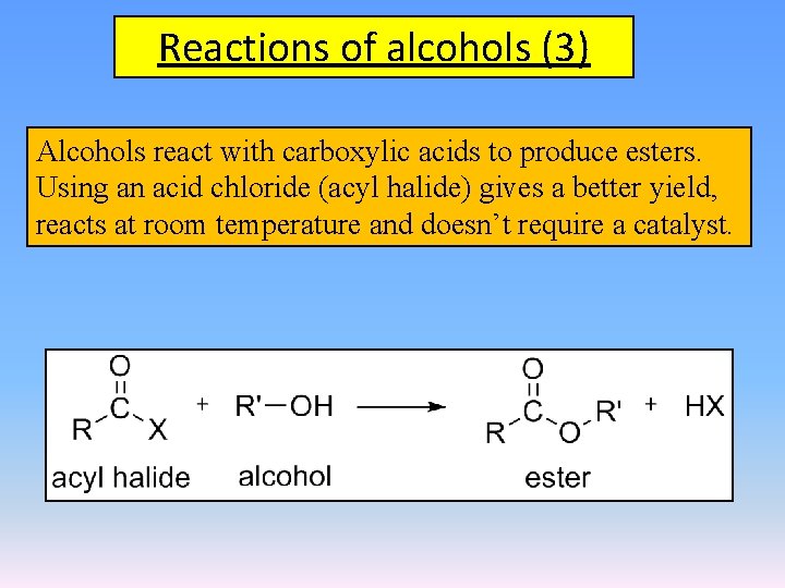 Reactions of alcohols (3) Alcohols react with carboxylic acids to produce esters. Using an