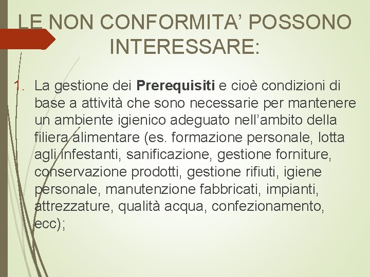 LE NON CONFORMITA’ POSSONO INTERESSARE: 1. La gestione dei Prerequisiti e cioè condizioni di