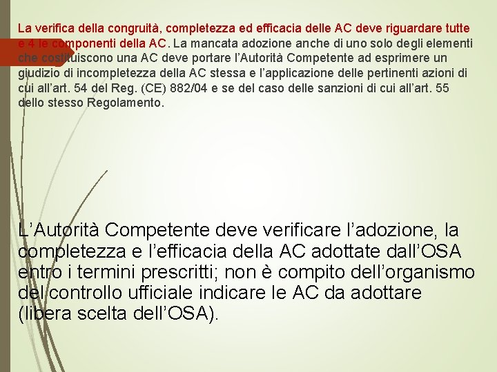 La verifica della congruità, completezza ed efficacia delle AC deve riguardare tutte e 4