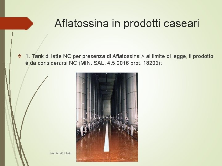 Aflatossina in prodotti caseari 1. Tank di latte NC per presenza di Aflatossina >