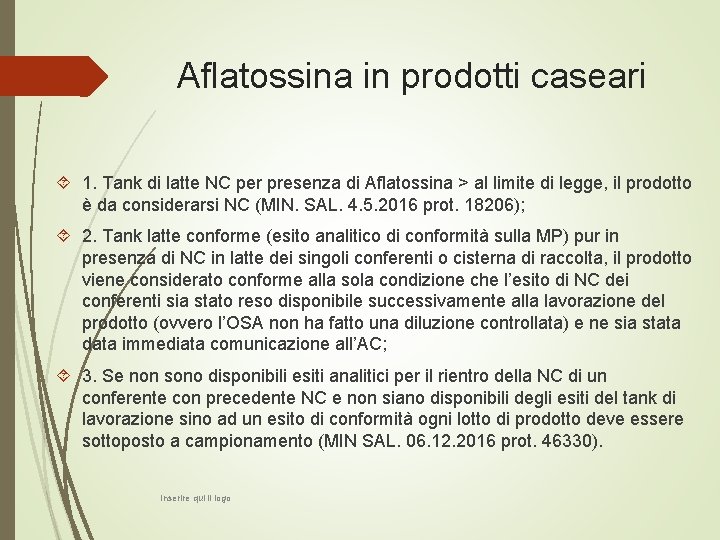 Aflatossina in prodotti caseari 1. Tank di latte NC per presenza di Aflatossina >