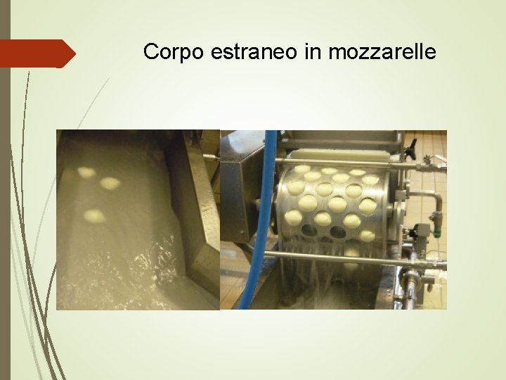 Corpo estraneo in mozzarelle 