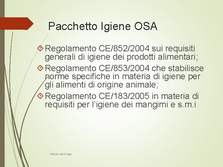 Pacchetto Igiene OSA Regolamento CE/852/2004 sui requisiti generali di igiene dei prodotti alimentari; Regolamento