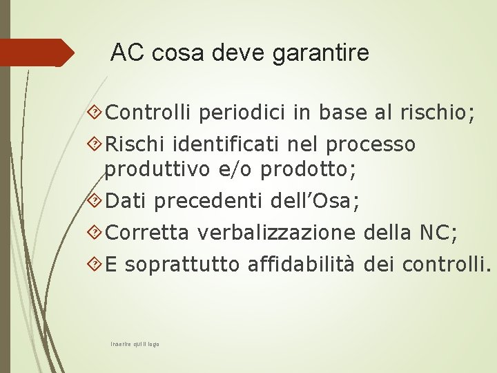 AC cosa deve garantire Controlli periodici in base al rischio; Rischi identificati nel processo