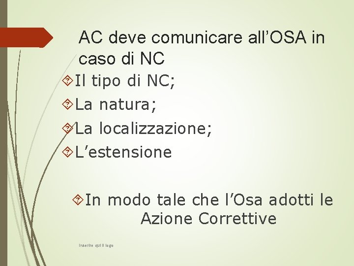 AC deve comunicare all’OSA in caso di NC Il tipo di NC; La natura;