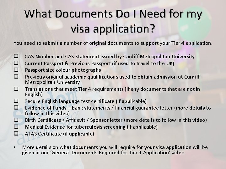 What Documents Do I Need for my visa application? You need to submit a