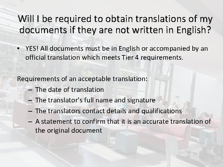 Will I be required to obtain translations of my documents if they are not