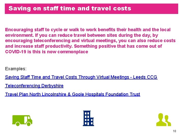 Saving on staff time and travel costs Encouraging staff to cycle or walk to Saving on staff time and travel costs Encouraging staff to cycle or walk to