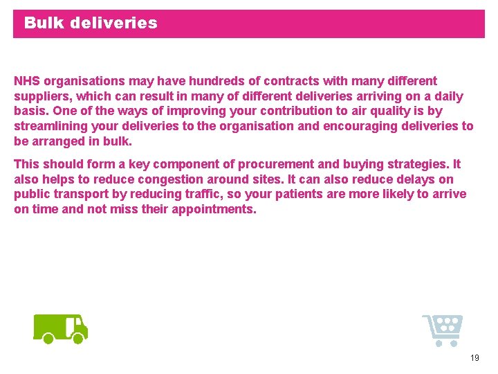 Bulk deliveries NHS organisations may have hundreds of contracts with many different suppliers, which Bulk deliveries NHS organisations may have hundreds of contracts with many different suppliers, which