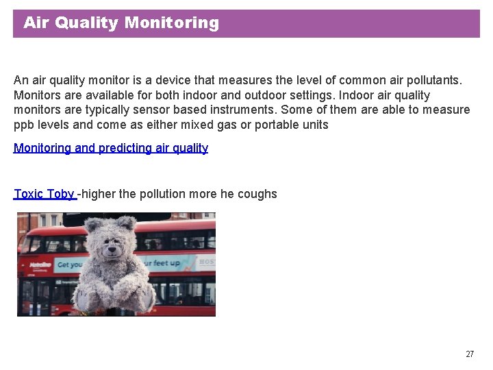 Air Quality Monitoring An air quality monitor is a device that measures the level Air Quality Monitoring An air quality monitor is a device that measures the level