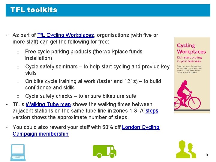 TFL toolkits • As part of Tf. L Cycling Workplaces, organisations (with five or TFL toolkits • As part of Tf. L Cycling Workplaces, organisations (with five or
