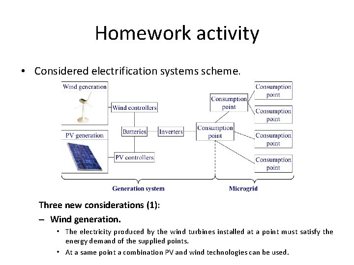 Homework activity • Considered electrification systems scheme. Three new considerations (1): – Wind generation.