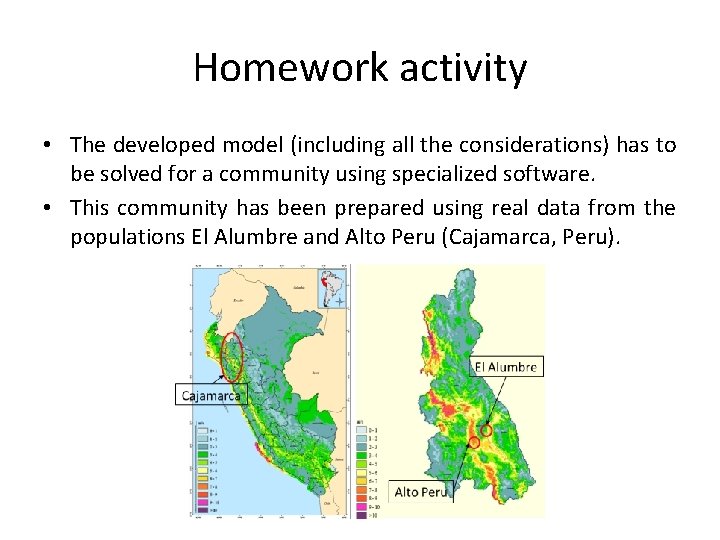 Homework activity • The developed model (including all the considerations) has to be solved