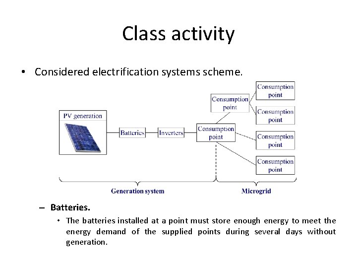 Class activity • Considered electrification systems scheme. – Batteries. • The batteries installed at