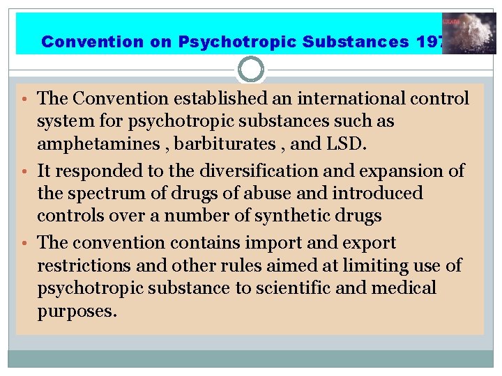 Convention on Psychotropic Substances 1971 • The Convention established an international control system for