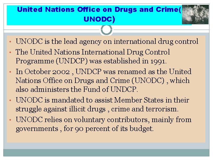 United Nations Office on Drugs and Crime( UNODC) • UNODC is the lead agency