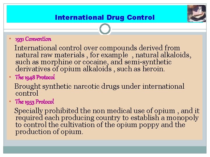 International Drug Control • 1931 Convention International control over compounds derived from natural raw