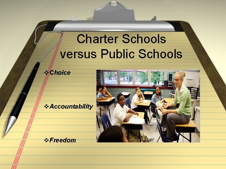 Charter Schools versus Public Schools v. Choice v. Accountability v. Freedom 