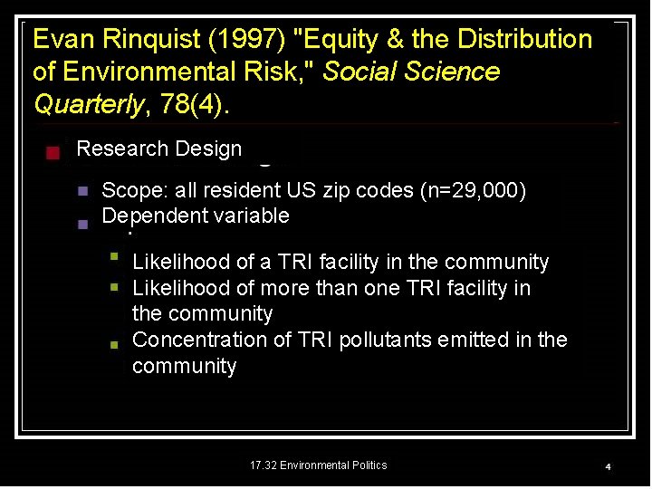 Evan Rinquist (1997) "Equity & the Distribution of Environmental Risk, " Social Science Quarterly,