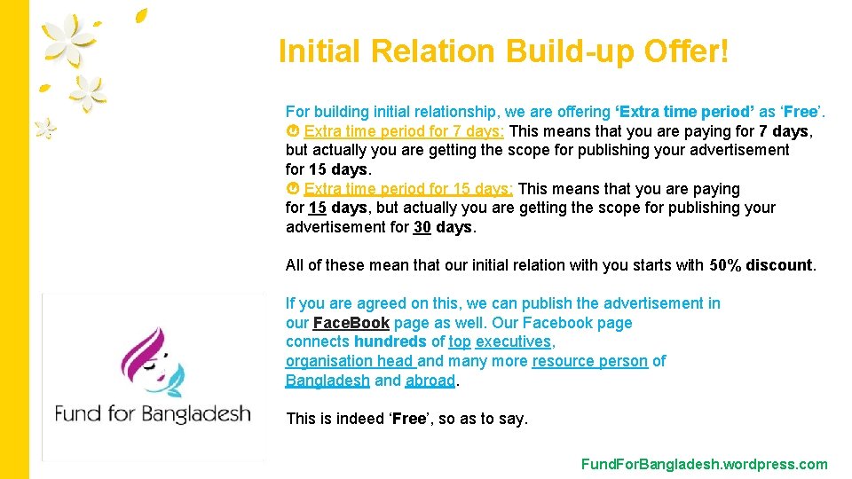 Initial Relation Build-up Offer! For building initial relationship, we are offering ‘Extra time period’