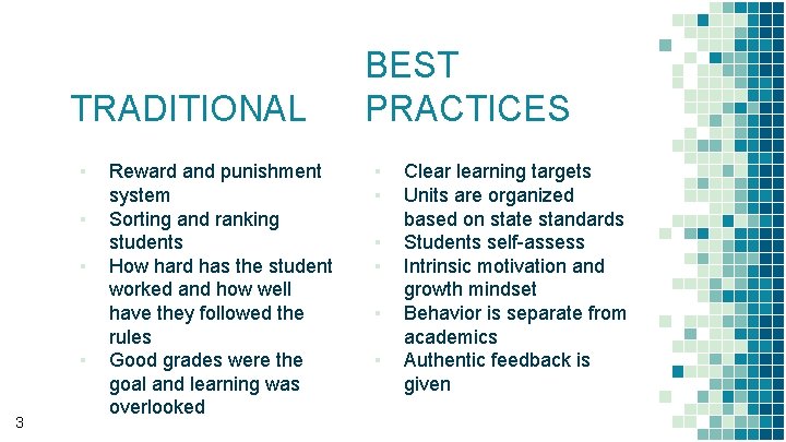 TRADITIONAL ▪ ▪ 3 Reward and punishment system Sorting and ranking students How hard