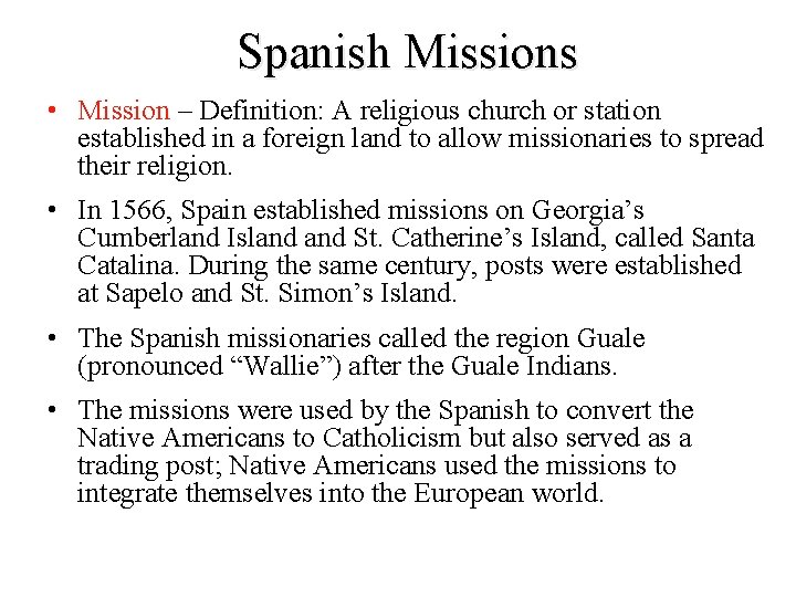 Spanish Missions • Mission – Definition: A religious church or station established in a