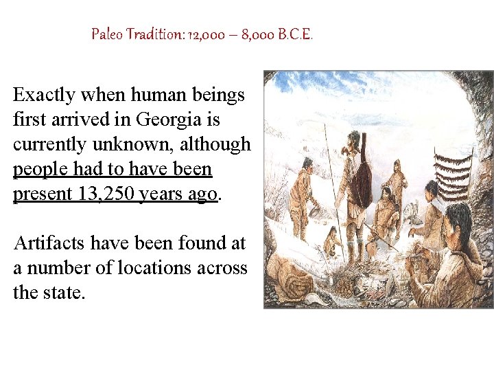 Paleo Tradition: 12, 000 – 8, 000 B. C. E. Exactly when human beings