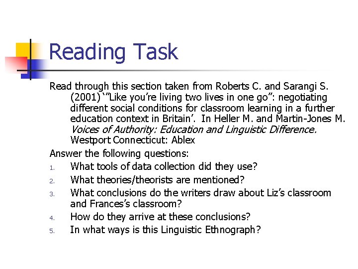 Reading Task Read through this section taken from Roberts C. and Sarangi S. (2001)