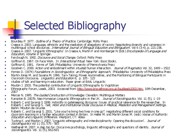 Selected Bibliography n n n n n Bourdieu P. 1977. Outline of a Theory