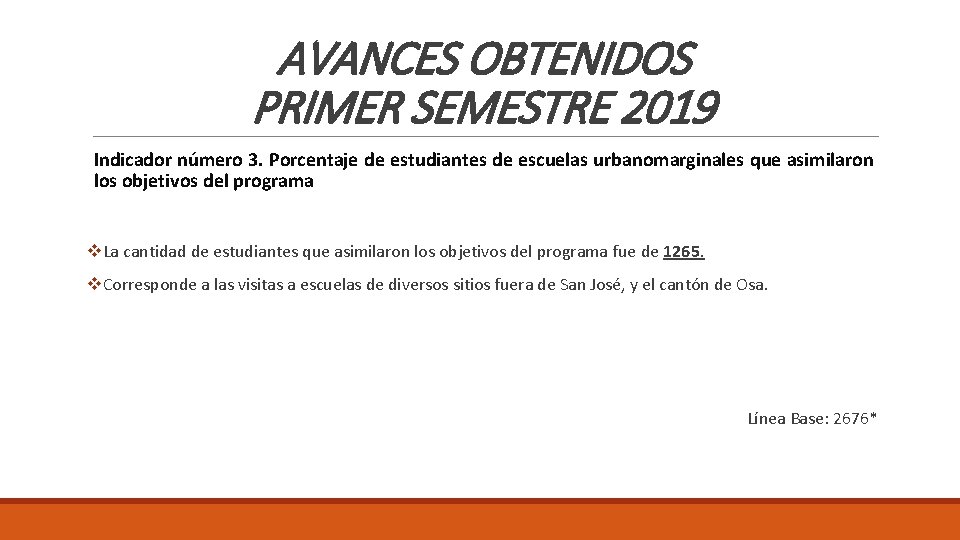 AVANCES OBTENIDOS PRIMER SEMESTRE 2019 Indicador número 3. Porcentaje de estudiantes de escuelas urbanomarginales