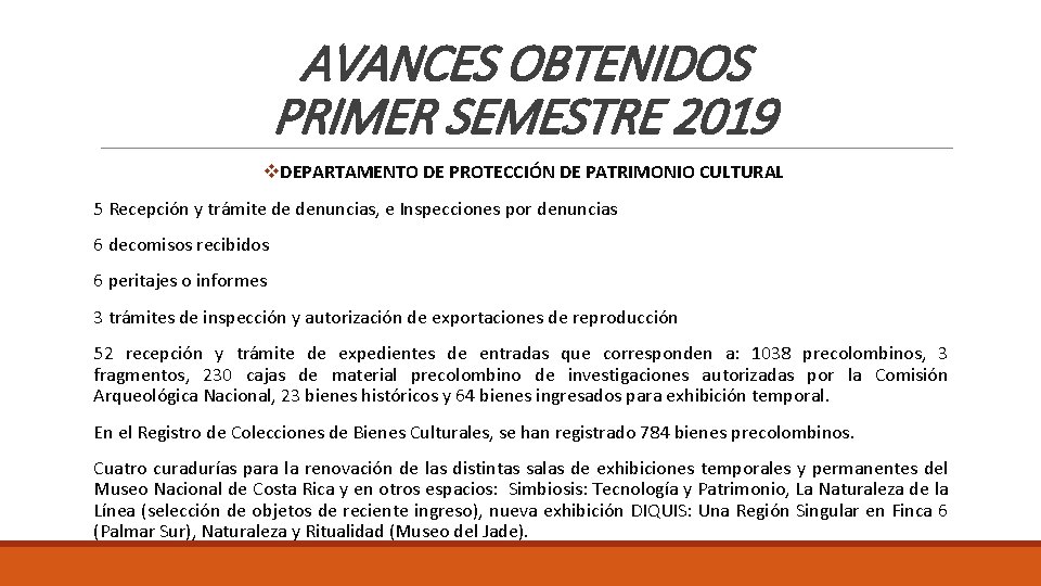 AVANCES OBTENIDOS PRIMER SEMESTRE 2019 v. DEPARTAMENTO DE PROTECCIÓN DE PATRIMONIO CULTURAL 5 Recepción