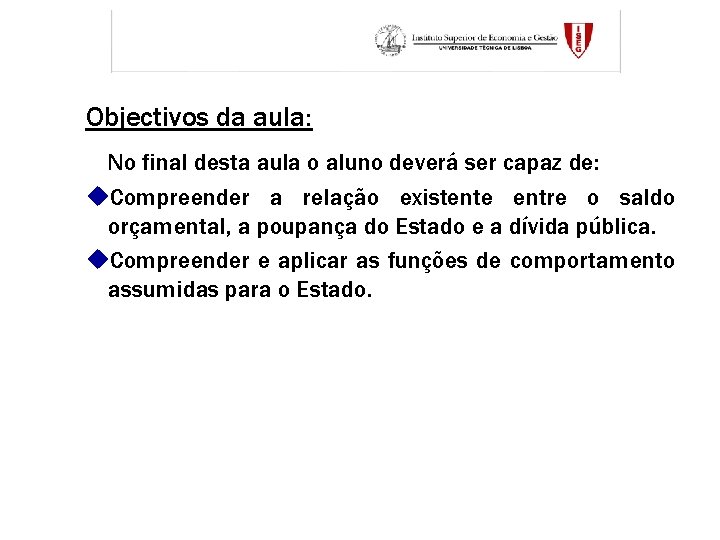 Objectivos da aula: No final desta aula o aluno deverá ser capaz de: u.