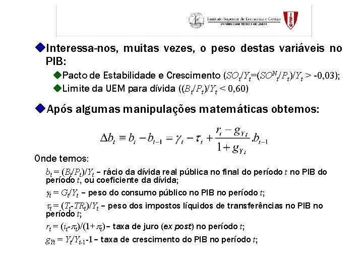 u. Interessa-nos, muitas vezes, o peso destas variáveis no PIB: u. Pacto de Estabilidade