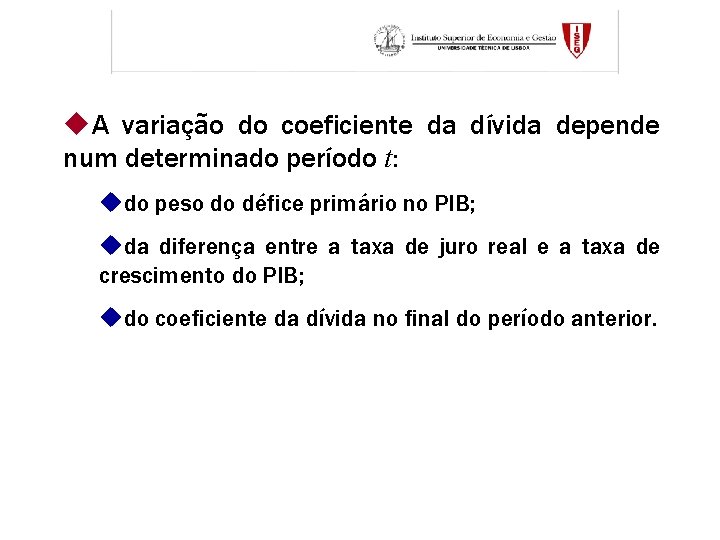 u. A variação do coeficiente da dívida depende num determinado período t: udo peso