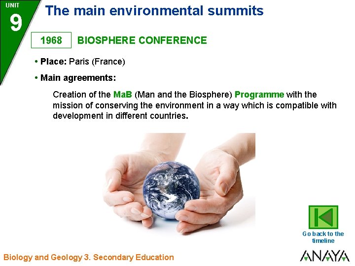 UNIT 9 The main environmental summits 1968 BIOSPHERE CONFERENCE • Place: Paris (France) • UNIT 9 The main environmental summits 1968 BIOSPHERE CONFERENCE • Place: Paris (France) •