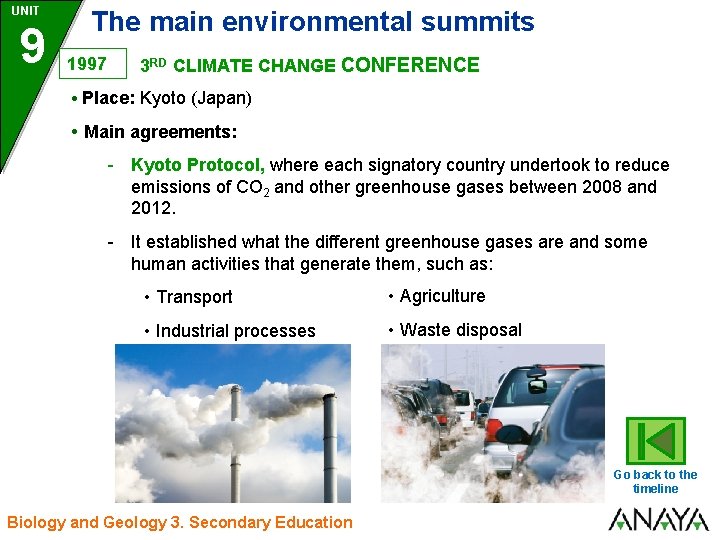 UNIT 9 The main environmental summits 1997 3 RD CLIMATE CHANGE CONFERENCE • Place: UNIT 9 The main environmental summits 1997 3 RD CLIMATE CHANGE CONFERENCE • Place: