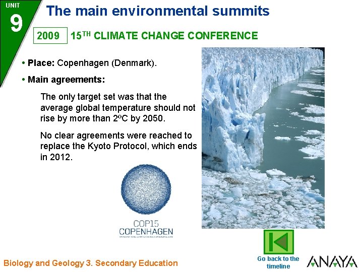 UNIT 9 The main environmental summits 2009 15 TH CLIMATE CHANGE CONFERENCE • Place: UNIT 9 The main environmental summits 2009 15 TH CLIMATE CHANGE CONFERENCE • Place: