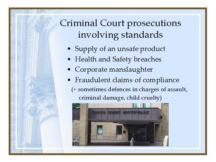 Criminal Court prosecutions involving standards • • Supply of an unsafe product Health and Criminal Court prosecutions involving standards • • Supply of an unsafe product Health and