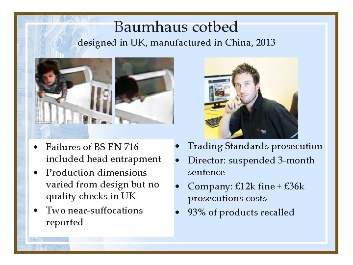 Baumhaus cotbed designed in UK, manufactured in China, 2013 • Failures of BS EN Baumhaus cotbed designed in UK, manufactured in China, 2013 • Failures of BS EN