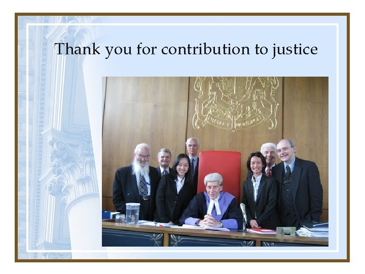 Thank you for contribution to justice Thank you for contribution to justice