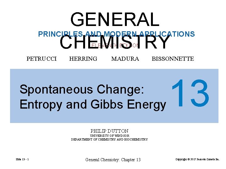 GENERAL CHEMISTRY PRINCIPLES AND MODERN APPLICATIONS ELEVENTH EDITION PETRUCCI HERRING MADURA BISSONNETTE Spontaneous Change: